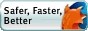 Safer, Faster Better Firefox Badge